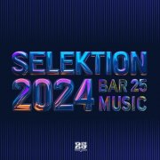 VA - Bar 25 Music: Selektion 2024 (2024)