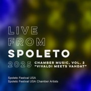 Spoleto Festival USA Chamber Artists - Live from Spoleto 2025: Chamber Music, Vol. 2 "Vivaldi Meets Vahdat" (Live) (2026) Hi-Res