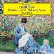 Dino Ciani - Debussy: Preludes - Livre I; Children's Corner (2024)