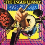 The English Band - What You Need (1985)