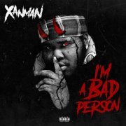 Xanman - I'm A Bad Person (2020) HD24