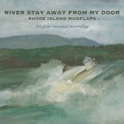 Rhode Island Mudflaps, Tom Carter, Hal Cannon, Skip Gorman, Leonard Coulson - River Stay Away From My Door (2022) [Hi-Res]
