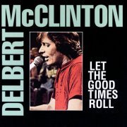 Delbert McClinton - Let The Good Times Roll (1976)