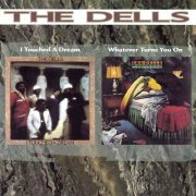 The Dells - I Touched A Dream / Whatever Turns You On (1998)