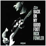 Rick Fowler - Back On My Good Foot (2008/2026) [Hi-Res]