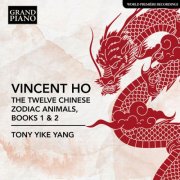 Tony Yike Yang - Vincent Ho: The Twelve Chinese Zodiac Animals, Books I & II (2025) [Hi-Res]