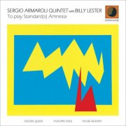 Sergio Armaroli Quintet - To Play Standard(s) Amnesia (2017) FLAC