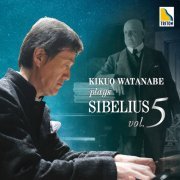 Kikuo Watanabe - Kikuo Watanabe Plays Sibelius Vol. 5 (2019)