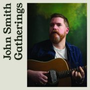 John Smith - Gatherings (Revisited) (2025) [Hi-Res]