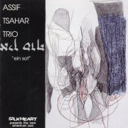 Assif Tsahar Trio - Ein Sof (1997)