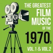 VA - The Greatest Film Music of the 1970s, Vol. 1 & Vol. 2 (2022)