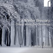 St Martin's Voices, Andrew Earis - A Winter Breviary: Choral Works for Christmas (2023) [Hi-Res] [Dolby Atmos]