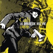 Cali - Le Bruit de ma vie (2009)