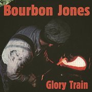 Bourbon Jones - Glory Train (1998/2020)