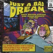 VA - Just A Bad Dream: Sixty British Garage And Trash Nuggets 1981-89 (2018)