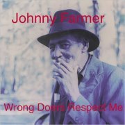 Johnny Farmer - Wrong Doers Respect Me (1998)