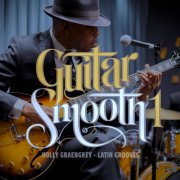 Holly Graengrey & Latin Grooves - Guitar Smooth 1 (2024)