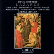 Edith Mathis, Cornelia Wulkopf, Hanna Schwarz, Gabriel Chmura - Schubert: Lazarus, oder Die Feier der Auferstehung, D. 689 (1982)