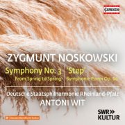 Deutsche Staatsphilharmonie Rheinland-Pfalz, Antoni Wit - Noskowski: Symphony No. 3 in F Major "From Spring to Spring" & The Steppe, Op. 66 (2025) [Hi-Res]
