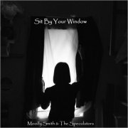 Moody Smith & The Speculators - Sit By Your Window (2024)