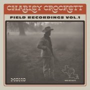 Charley Crockett - Field Recordings, Vol. 1 (2020)