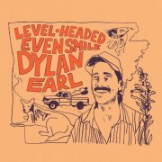 Dylan Earl - Level-Headed Even Smile (2025) Hi-Res