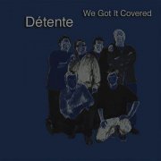 Détente - We Got It Covered (2019)