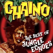 Chaino - Jungle Echoes - The Best Of (2012)