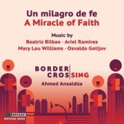 Border CrosSing - Un Milagro (2022) [Hi-Res]