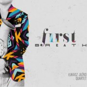 Łukasz Juźko Quartet - First Breath (2017)