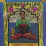 Don Cherry - Hear & Now (2007) [Hi-Res]