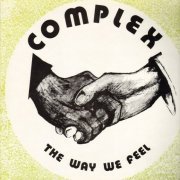 Complex - The Way We Feel (Reissue, Remastered) (1971/1999)