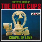 The Dixie Cups - Chapel of Love: Very Best of (1998)