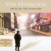 Van Morrison - Still on Top: The Greatest Hits (3 CD Limited Edition) (2007)