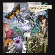 Kilbey Kennedy, Steve Kilbey & Martin Kennedy - Things We Did On Earth (2026) [Hi-Res]