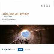 Reimund Böhmig - Ernst Helmuth Flammer: Organ Works (2025)