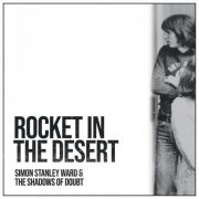 Simon Stanley Ward & The Shadows of Doubt - Rocket in the Desert (2024)