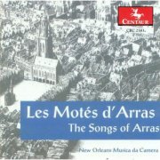 New Orleans Musica da Camera - Les Motés d'Arras: The Songs of Arras (2003)