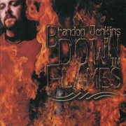 Brandon Jenkins - Down in Flames (2004)