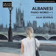 Julia Severus - Albanesi: Piano Works, Vol. 1 (2023) [Hi-Res]