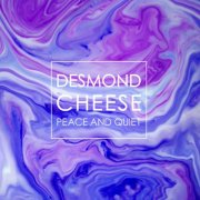 Desmond Cheese - Peace & Quiet (2015) Hi-Res