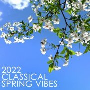 VA - 2022 Classical Spring Vibes (2022)