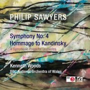 BBC National Orchestra Of Wales - Philip Sawyers: Symphony No. 4 & Hommage to Kandinsky (2020)