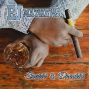 EJ Mathews - Smokin' & Drankin' (2022)