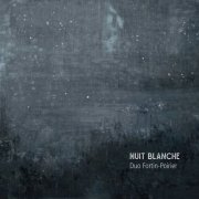 Duo Fortin-Poirier - Nuit blanche (2022) [Hi-Res]