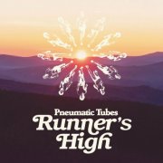 Pneumatic Tubes - Runner's High (2025)