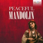 L'Arte dell'Arco, Mauro Squillante, Davide Rebuffa, Federico Guglielmo, Giacomo Ferrari, Raffaele La Ragione, Musica Perduta, Renato Criscuolo - Peaceful Mandolin (2024)