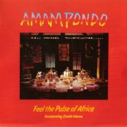 Amampondo - Feel the Pulse of Africa (1989)