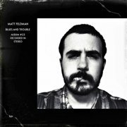 Matthew Stanley Feldman - Blues And Trouble (2023)