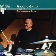 Roberto Gatto - Progressivamente - Omaggio Al Progressive Rock (2008)